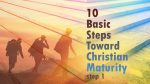 10 basic steps toward christian maturity