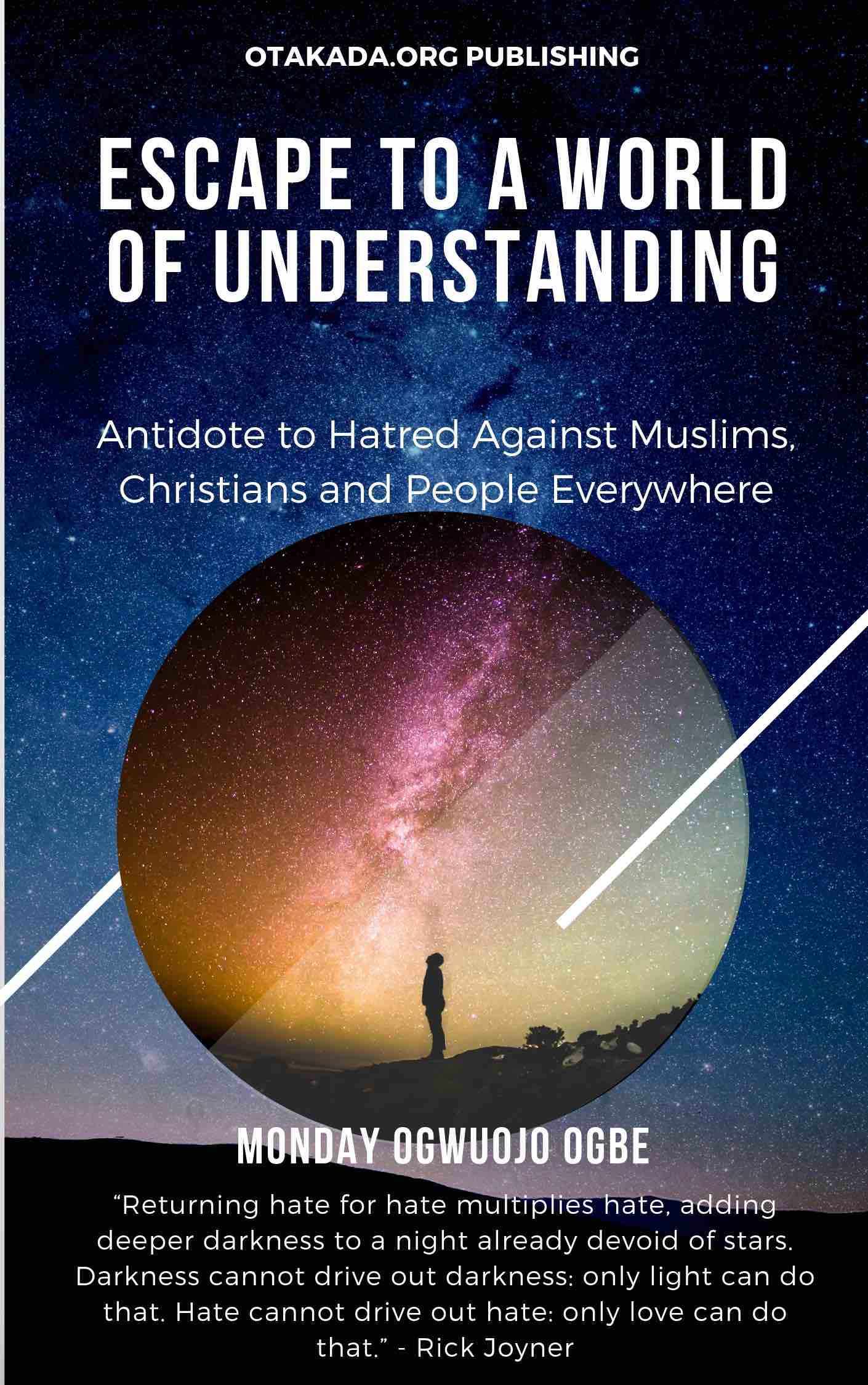 The Christian Church – Reaching Out To Muslims With the Message and Love of Christ – Comparing Christianity and Islam - Escape to a land of understanding - Part 6