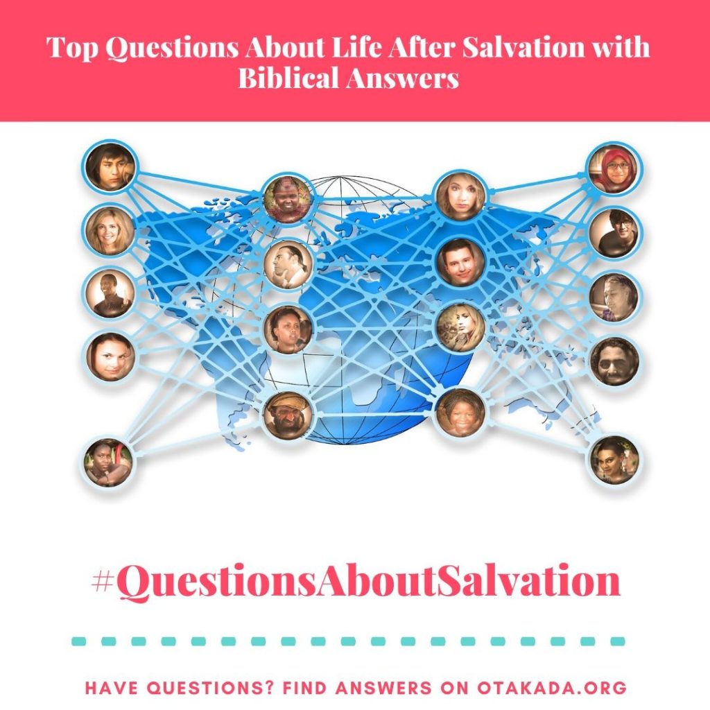 Have Questions, Find answers on Otakada.org - Top Questions About Life After Salvation with Biblical Answers
