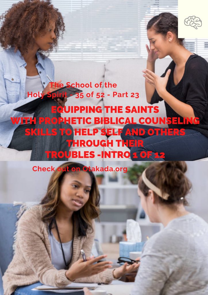 Equipping the Saints with Prophetic Biblical Counseling Skills to Help Self and Others through their Troubles - Introduction 1 of 12 – Why do we end up doing things we don’t want to do?