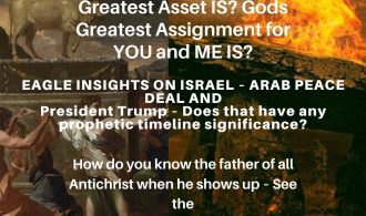 What does God want most from YOU and ME? God’s greatest Asset IS? God’s greatest Assignment for YOU and ME IS?