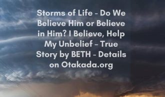 Storms of life - Do we believe Him or Do we believe in Him