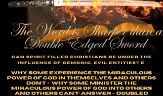 Get One MAJOR Reason Why Some EXPERIENCE the Miraculous power of God in themselves and others don’t + Get One MAJOR Reason Why Some MINISTER the miraculous power of God into others and others can’t: Answer – Doubled Edged Sword + Helping Others Be Set Free