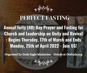 Perfect fasting in Perfect Words, Works and Wonders: Annual forty (40) Day Prayer and Fasting for Church and Leadership on Unity and Revival + Prayer and fasting for Oceania – Iniquity, Transgression and Sin
