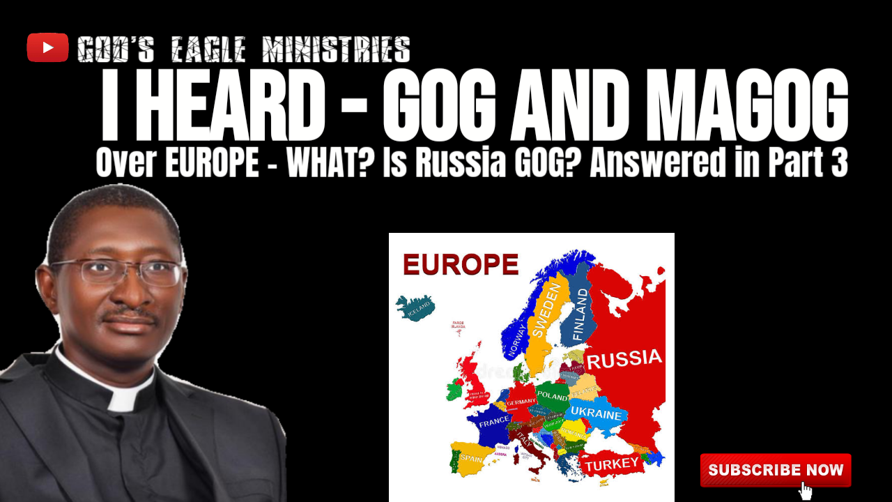 I heard the word - GOG and MAGOG over EUROPE - What? Is Russia Gog? Answered today in Part 3
