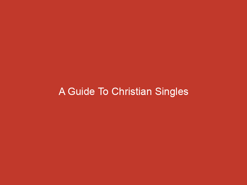 a guide to christian singles 10354