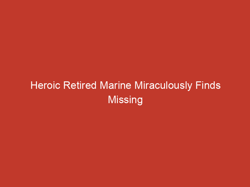 heroic retired marine miraculously finds missing toddler in dense woods 10265