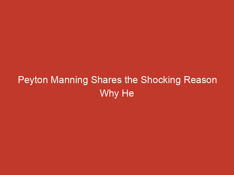 peyton manning shares the shocking reason why he loves jesus drinks beer wont pray to win 2 10220