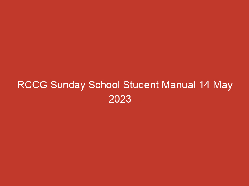 RCCG Sunday School Student Manual 14 May 2023 – Divorce Is Costly