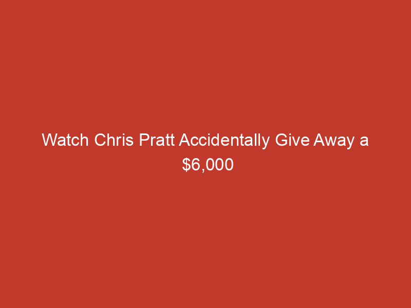 watch chris pratt accidentally give away a 6000 trip on live with kelly step up like a champ 3 10137