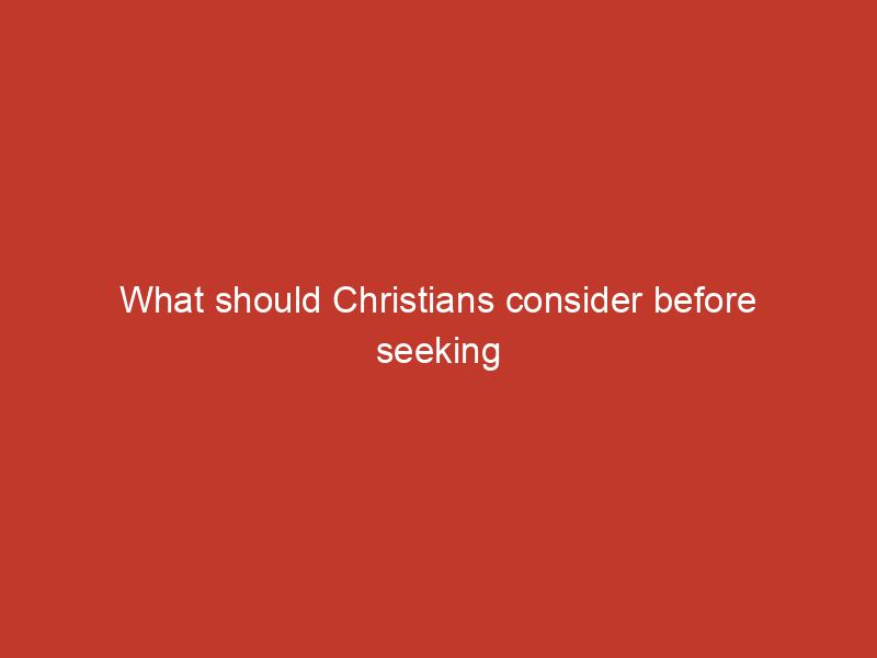 What should Christians consider before seeking psychological counseling or therapy?