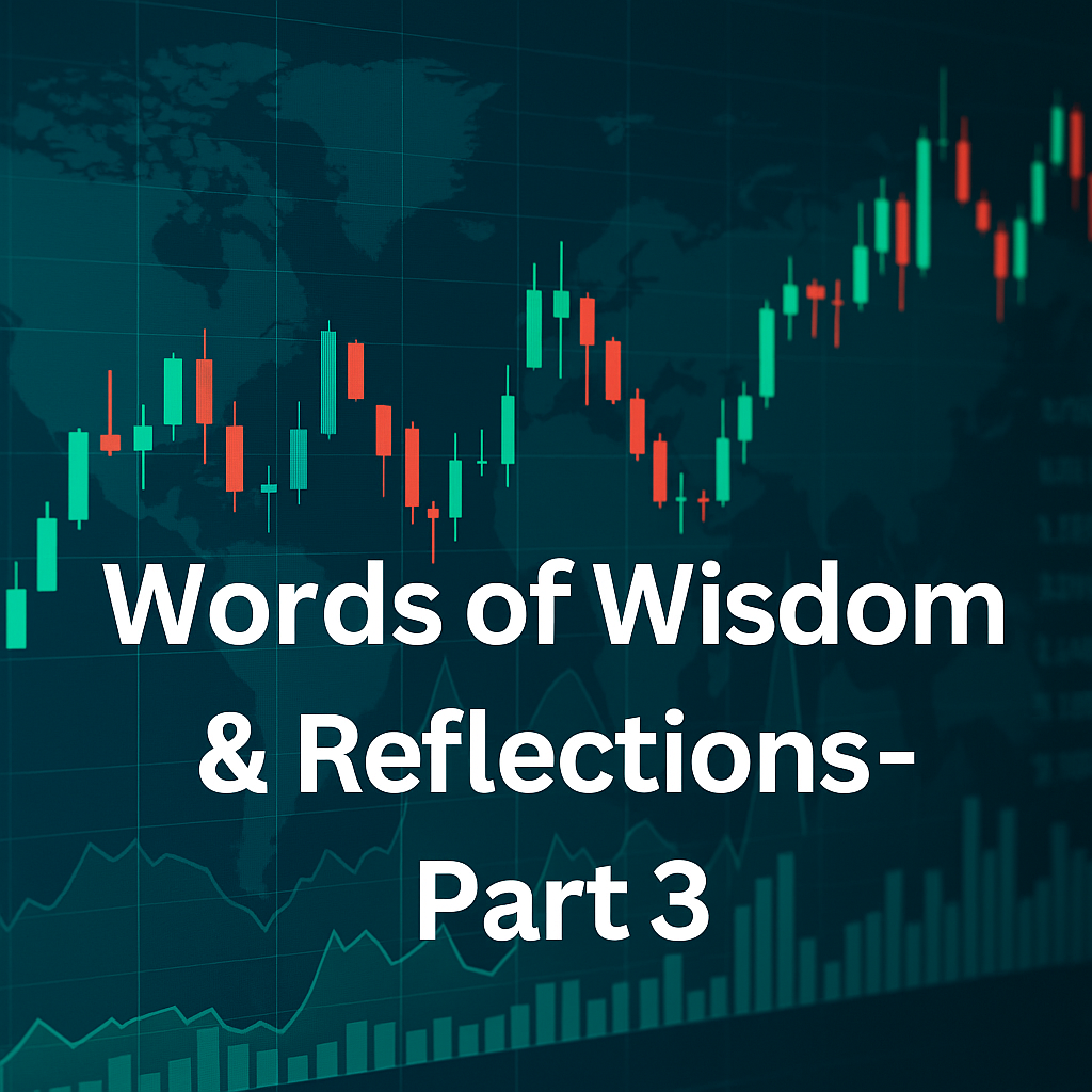 Words of Wisdom & Reflections – Part 3