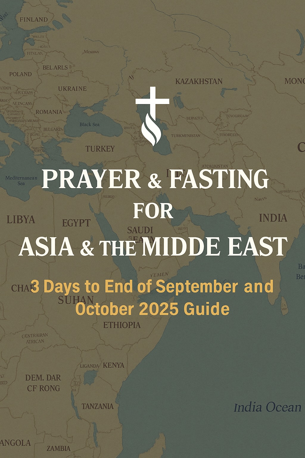 PRAYER & FASTING FOR ASIA & THE MIDDLE EAST - 3 Days to End of  September and October 2025 Guide