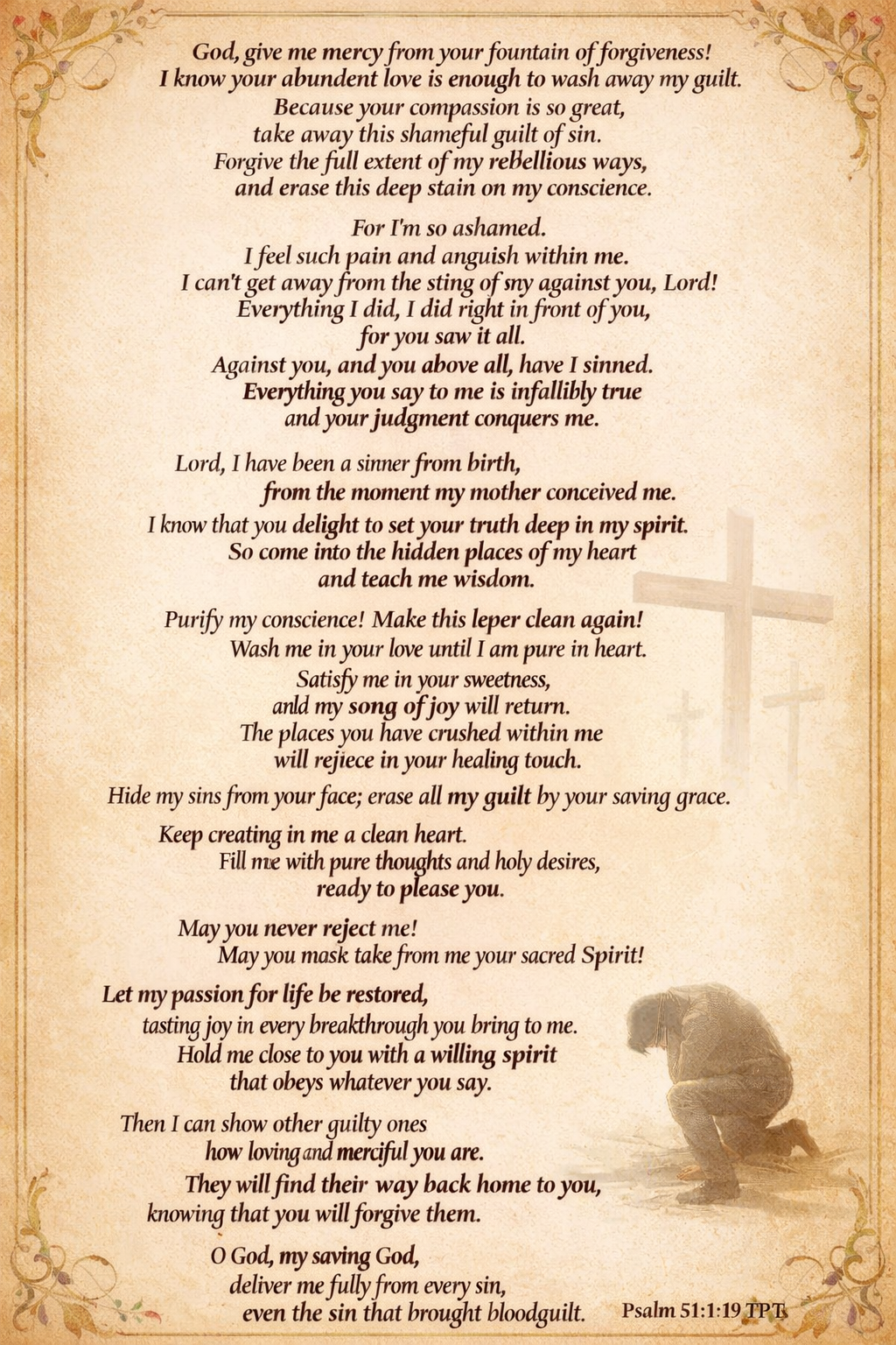 Have Mercy on Me, O Lord (Psalm 51:1–19 • TPT) 4 “Have mercy on me, O Lord.”