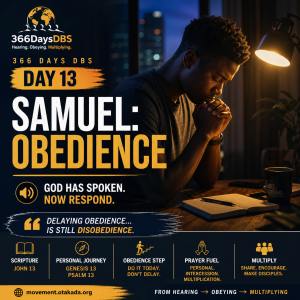 366DaysDBS · Today’s Discovery Bible Reading and Prayer Day 13 Samuel: Obedience 2 366DaysDBS · Today’s Discovery Bible Reading and Prayer Day 13 Samuel: Obedience